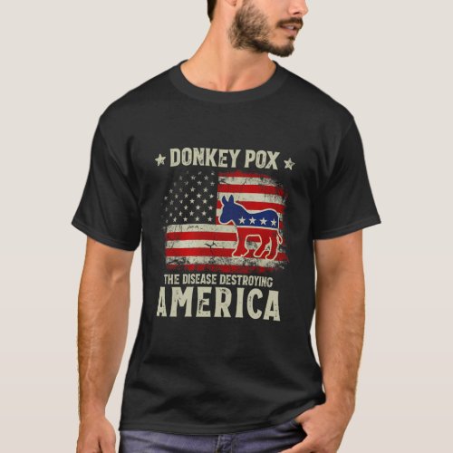 Donkey Pox The Disease Destroying America Donkeypo T_Shirt