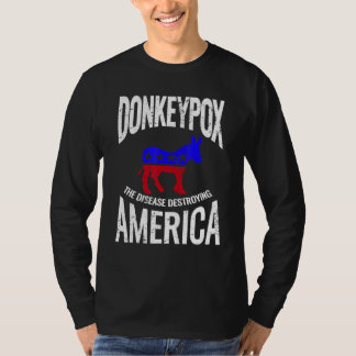 Donkey Pox The Disease Destroying America Donkeypo T-Shirt