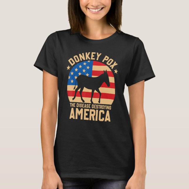 Donkey Pox The Disease Destroying America Donkeypo T-Shirt (Front)