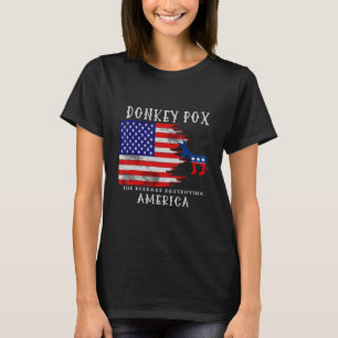Donkey Pox The Disease Destroying America Front Pr T-Shirt