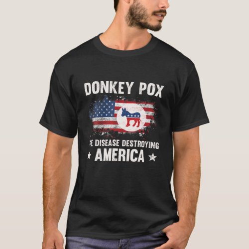 Donkey Pox The Disease Destroying America Funny An T_Shirt