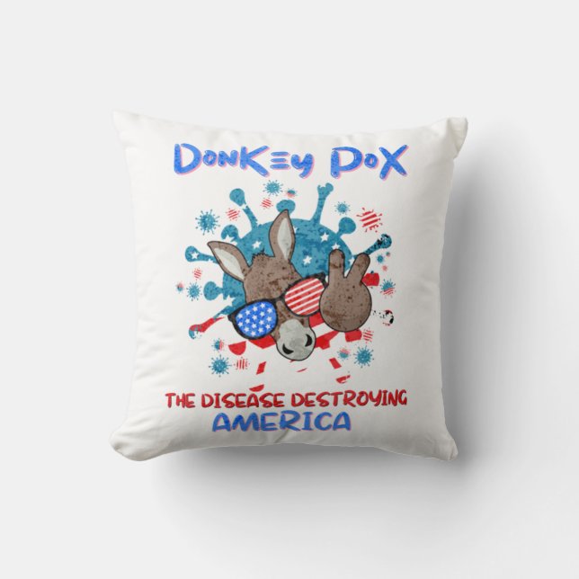 Donkey Pox The Disease Destroying America Funny  Throw Pillow (Front)