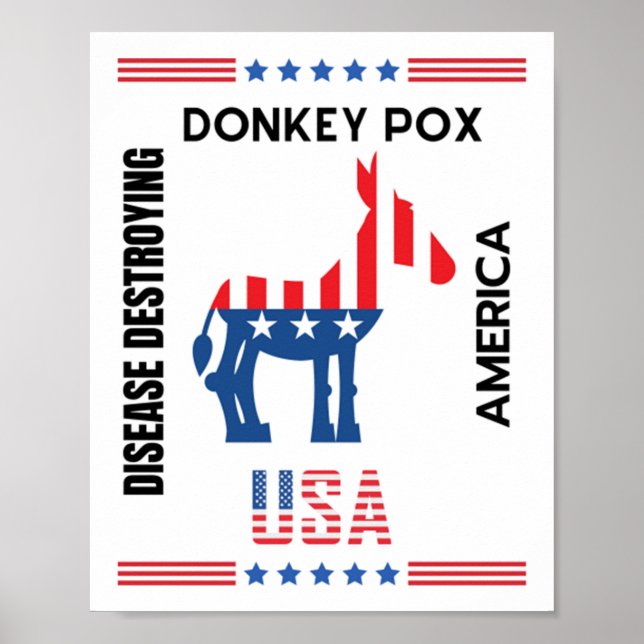 Donkey Pox The Disease Destroying America Lovely Poster (Front)