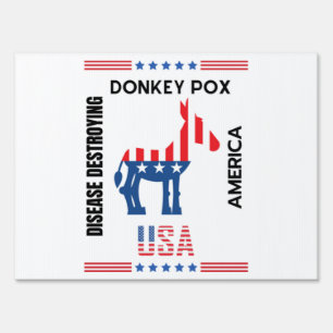Donkey Pox The Disease Destroying America Lovely Sign