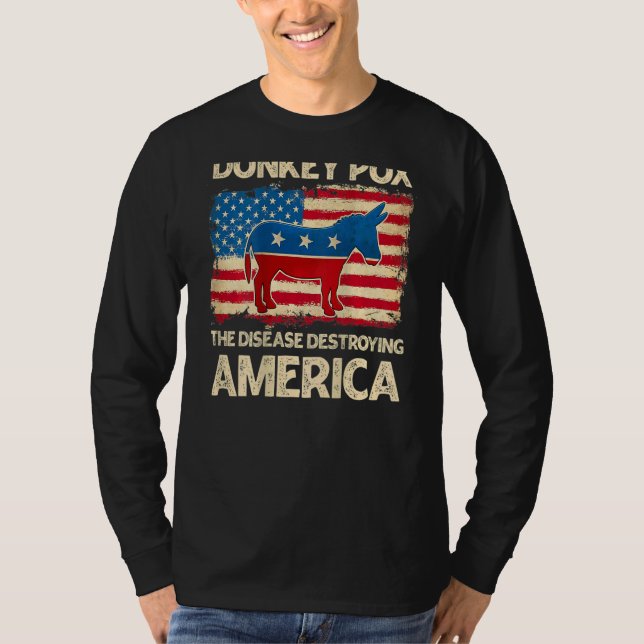 Donkey Pox The Disease Destroying America   On Bac T-Shirt (Front)