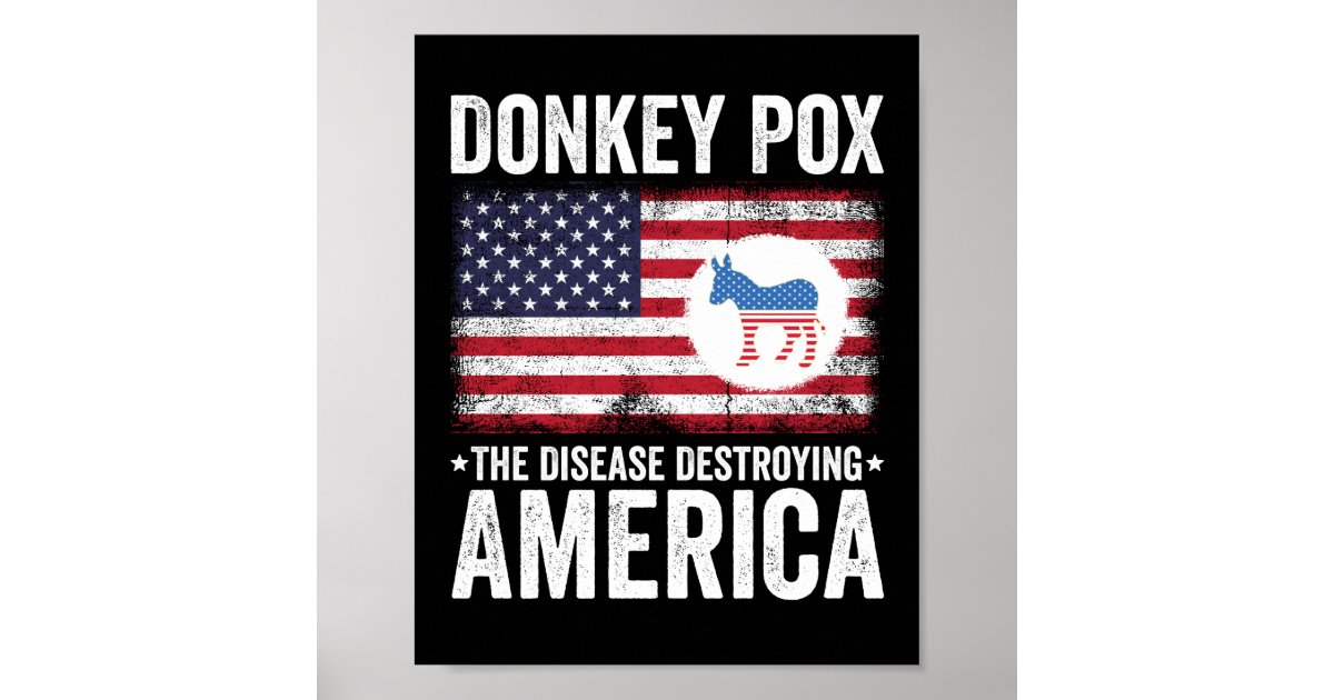 Donkey Pox The Disease Destroying America Poster | Zazzle