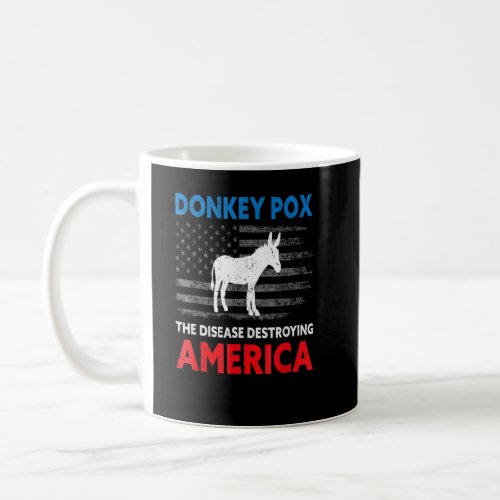 Donkey Pox The Disease Destroying America  Republi Coffee Mug