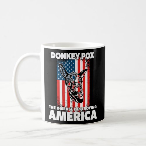 Donkey Pox The Disease Destroying America Republic Coffee Mug