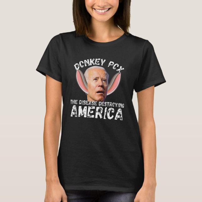 Donkey Pox The Disease Destroying America   T-Shirt (Front)