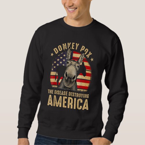 Donkey Pox The Disease Destroying America Usa Flag Sweatshirt
