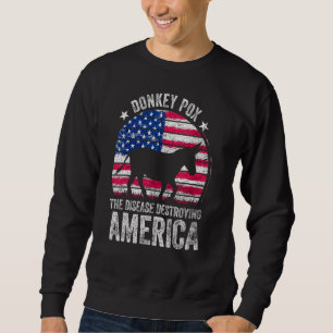 Donkey Pox The Disease Destroying America Usa Flag Sweatshirt