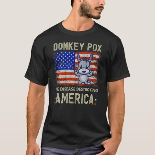 Donkey Pox The Disease Destroying America Usa Flag T_Shirt