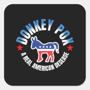 Donkey Pox The Disease Destroying American Square Sticker