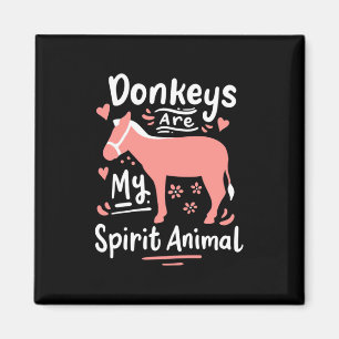 Donkeys Are My Spirit Animal Magnet