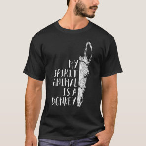 Donkeys Clothes Outfit Gift My Spirit Animal Is A  T-Shirt