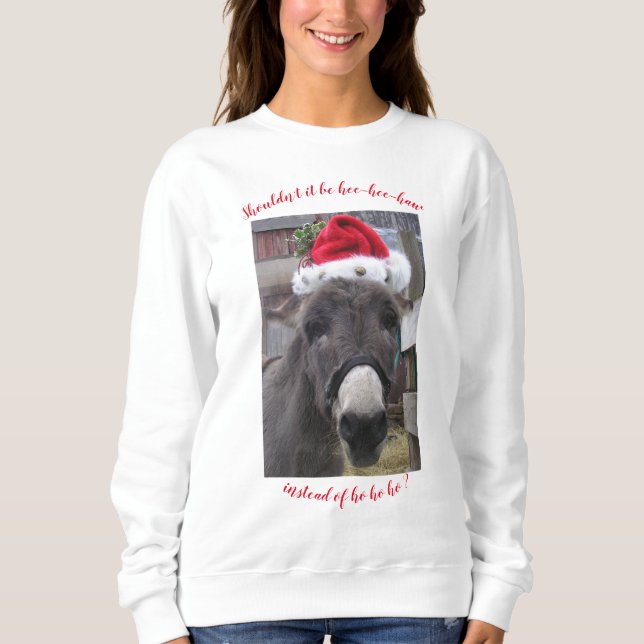 "Donkeys Make Great Santas!" Sweatshirt (Front)