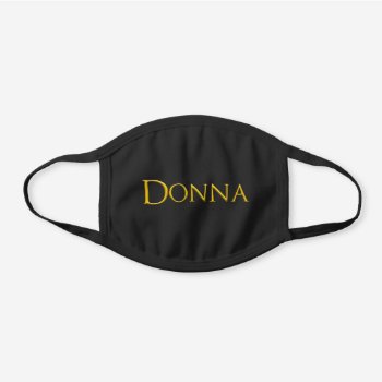 Donna Woman's Name Black Cotton Face Mask by DigitalSolutions2u at Zazzle
