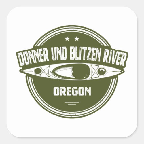 Donner und Blitzen River Oregon Kayaking Square Sticker
