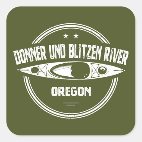 Donner und Blitzen River Oregon Kayaking Square Sticker