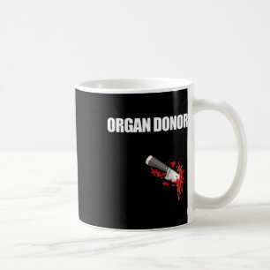 Donor Fun Bloody Wound Kidney Meme On Back 4 Coffee Mug