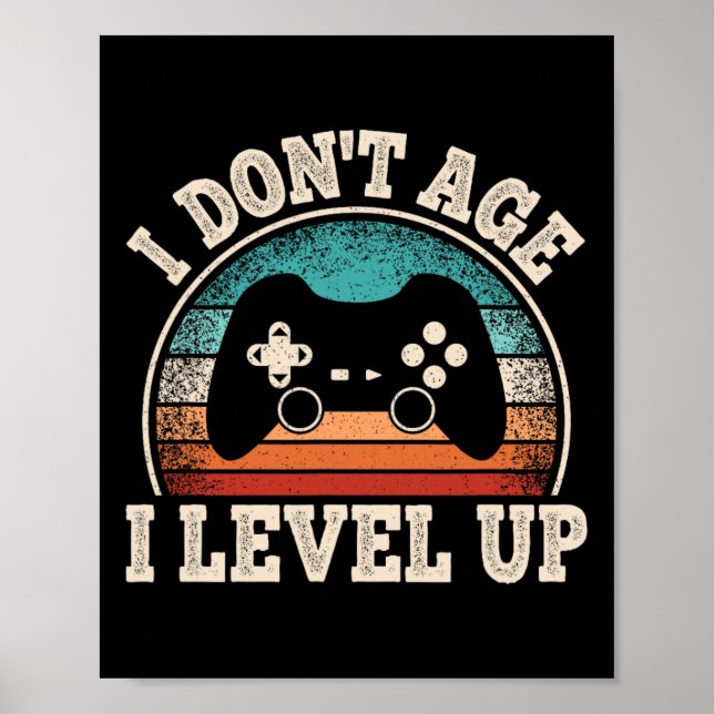 Don't Age I Level Up Video Game Funny Gamer Birthd Poster (Front)