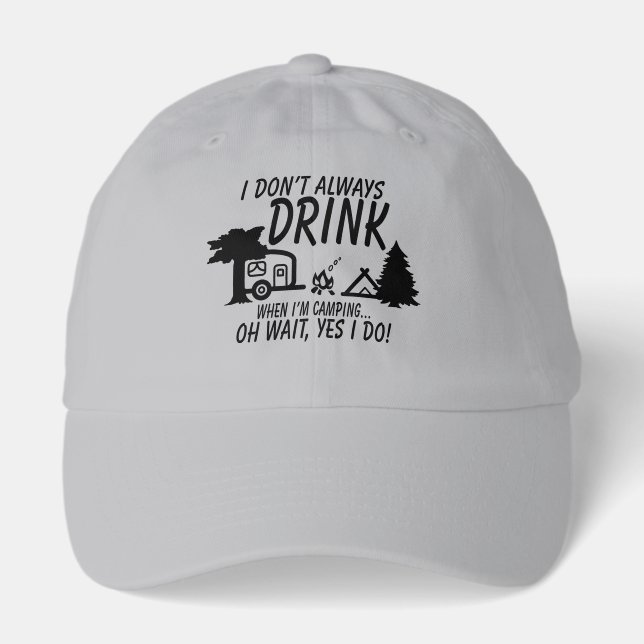 Don't Always Drink Yes I Do Camping Party Hat (Front)