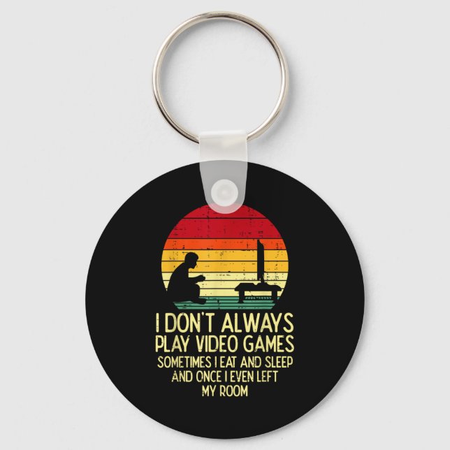 Dont Always Play Video Games Retro Gamer Men Boys  Keychain (Front)