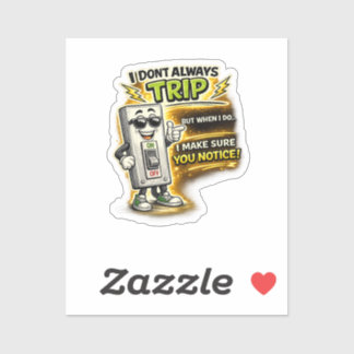 Don't Always Trip, When I Do I Make Sure You Kno Sticker