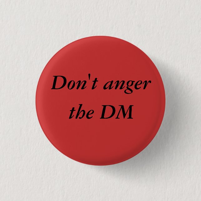 Don't Anger the DM pinback button (Front)