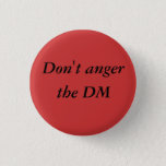 Don&#39;t Anger The Dm Pinback Button at Zazzle