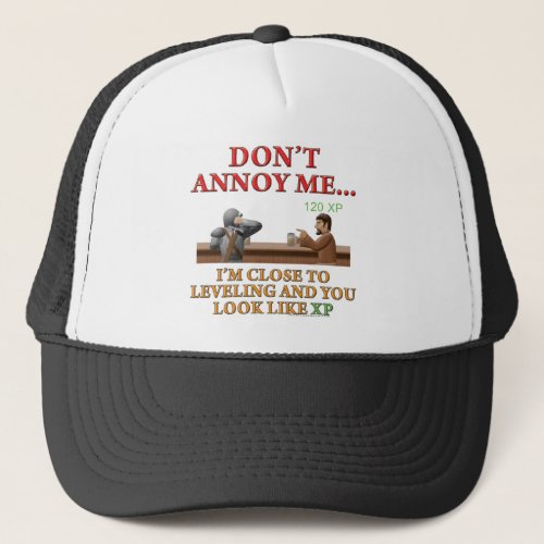Dont Annoy Me Trucker Hat