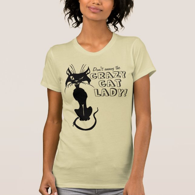 Don't Annoy the Crazy Cat Lady T-Shirt (Front)