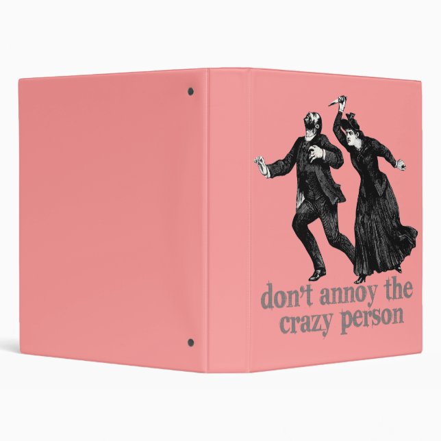Don't Annoy The Crazy Person Binder (Background)