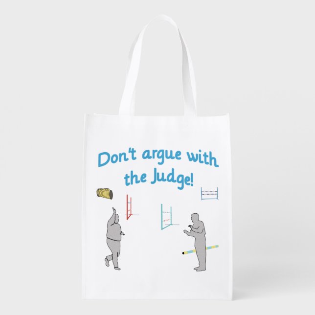 Don't Argue with the Judge Reusable Grocery Bag (Back)