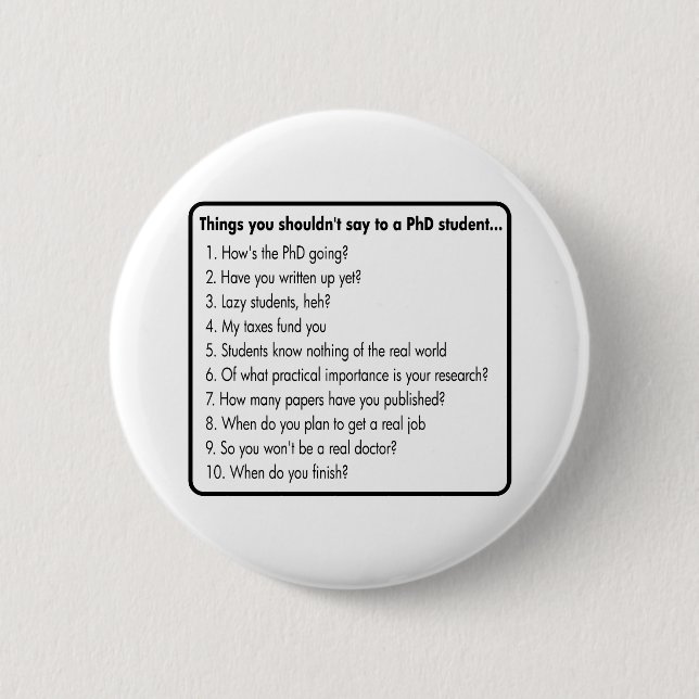 Don't ask a PhD Pinback Button (Front)