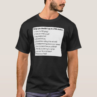Don't ask a PhD T-Shirt
