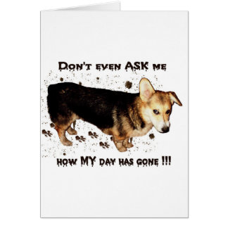 Don't Ask About MY Day... Cards