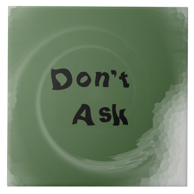 Don't Ask Ceramic Tile (Front)