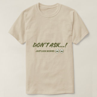 Don't Ask Just Look Behind Sheep Dream Shirt