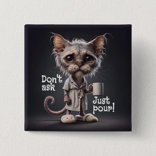 Don't Ask, Just Pour! Button (Front)