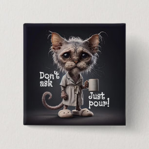 Don't Ask, Just Pour! Button