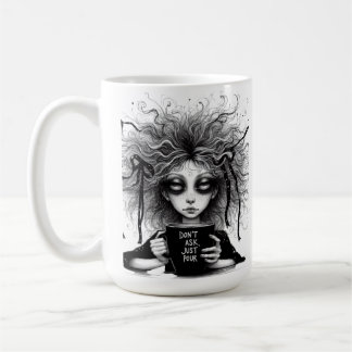 Don't ask, just pour coffee mug