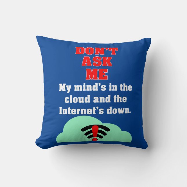 Don't Ask Me Internet Throw Pillow (Front)