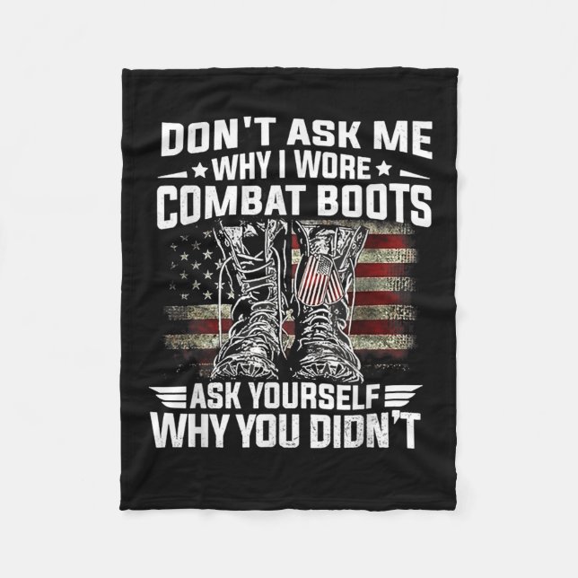 Dont Ask Me Why I Wore Combat Boots Ask Yourself A Fleece Blanket (Front)