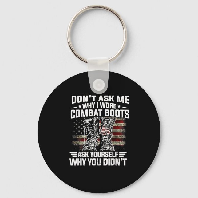 Dont Ask Me Why I Wore Combat Boots Ask Yourself A Keychain (Front)
