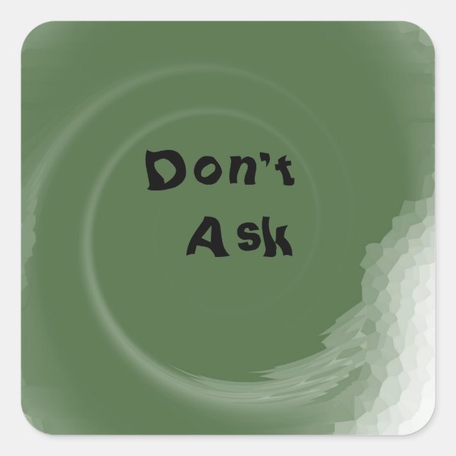 Don't Ask Square Sticker (Front)