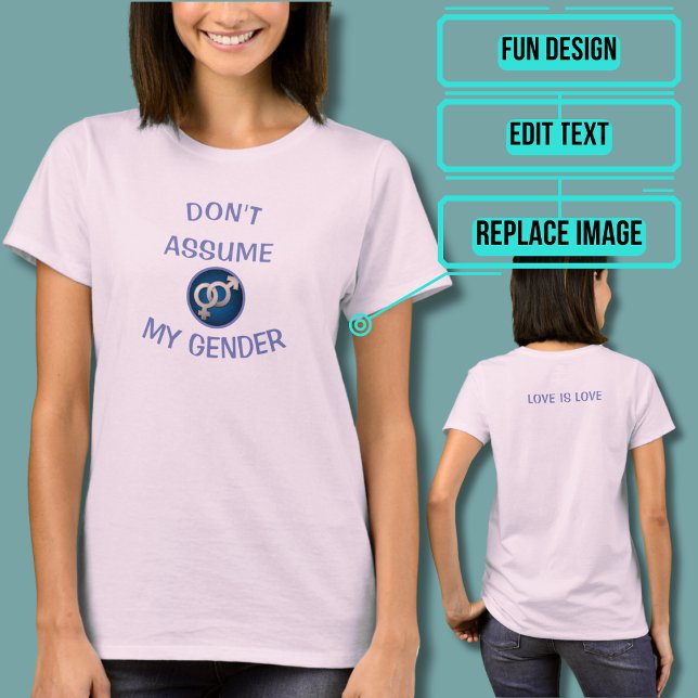 Don't Assume My Gender Tee (Please enjoy our design and see the others in the collection.)