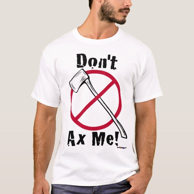 Don't Ax Me! Ax & Red Circle T-Shirt (Front)