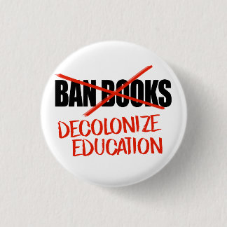 Don't ban books Decolonize Education Button