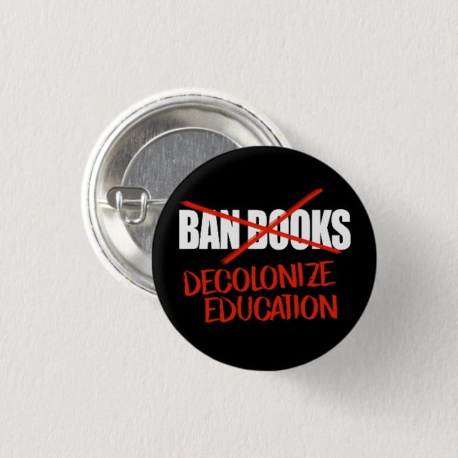 Don't ban books Decolonize Education Classic Round Button (Front & Back)
